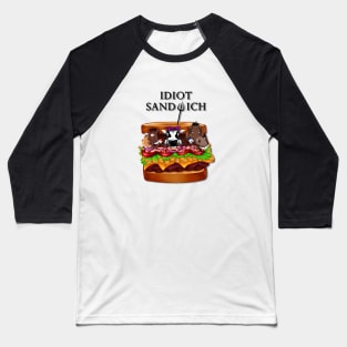 Idiot sandwich Baseball T-Shirt